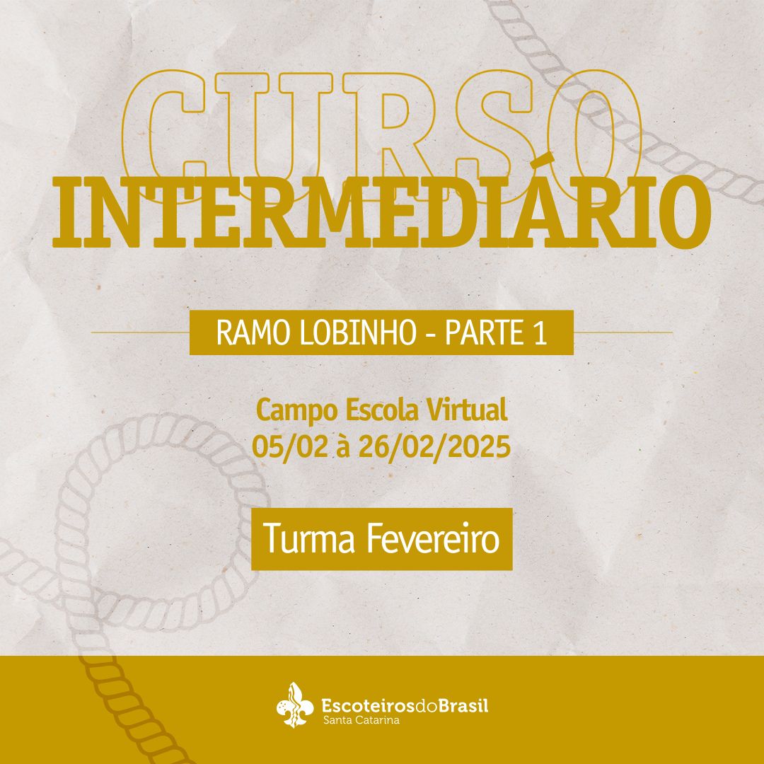 Curso Intermediário Escotista SC - Ramo Lobinho - Parte 1 - Turma Fevereiro - 2025